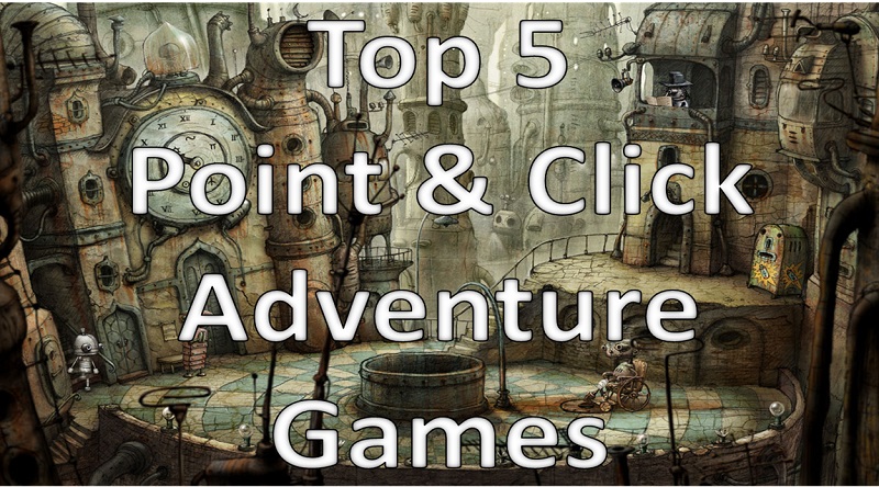 Top 5 Point and Click Adventure Games