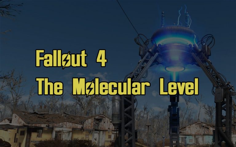 Fallout 4 The Molecular Level Guide