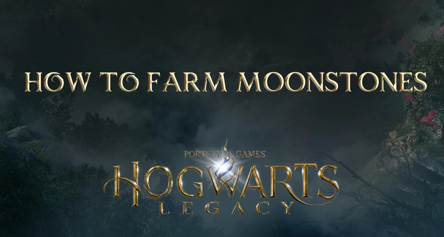 how to farm moonstones hogwarts legacy